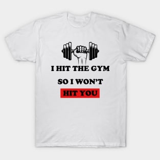 I HIT THE GYM  / Funny / BOXING / Weight Lifting / Birthday / T-Shirt